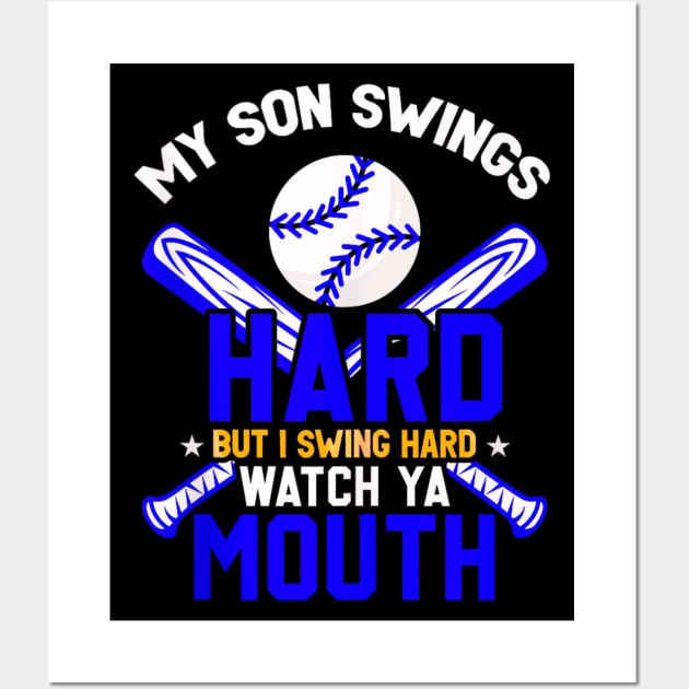 My son swings hard but I swing hard watch ya mouth Wall Art by Dreamsbabe